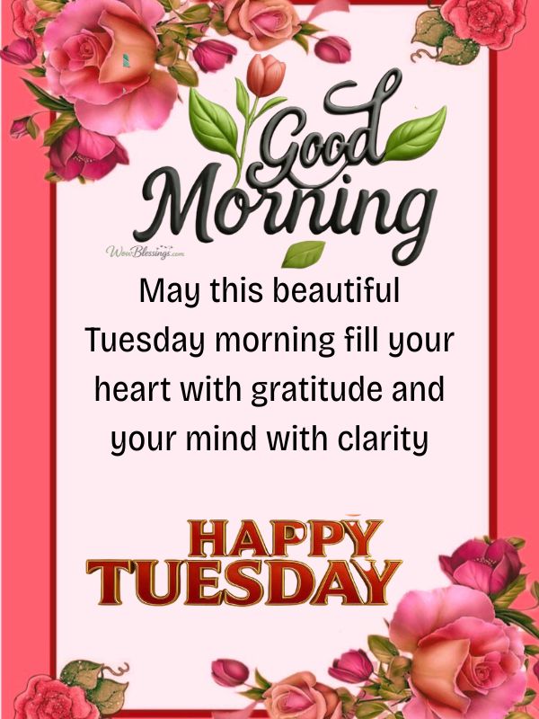 Beautiful Tuesday morning blessings with peaceful vibes, positivity, and gratitude to inspire a happy and fulfilling day.