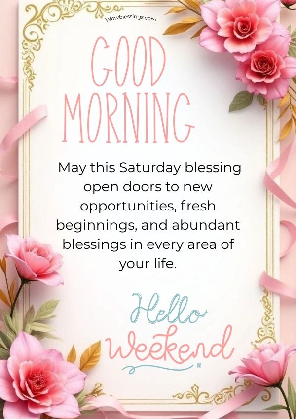 Weekend Saturday blessings image with happy weekend wishes, Saturday morning blessings, inspirational quotes, peaceful moments, gratitude, positivity, faith, and God's blessings for a joyful weekend