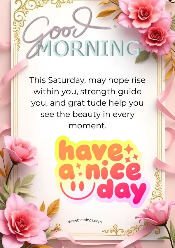 Happy Saturday images with beautiful weekend blessings, good morning Saturday wishes, inspirational quotes, positive messages, joyful weekend vibes, gratitude, faith, and God's blessings