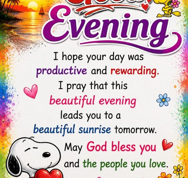 Beautiful Good Evening Wishes for Friends and Family with a warm evening greeting