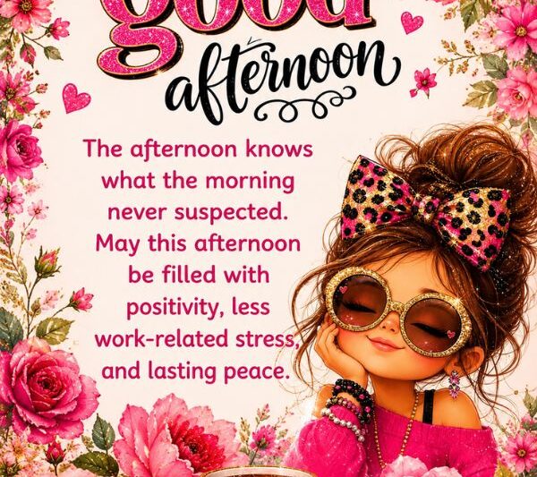 80+ Lovely Monday Afternoon Blessings Images And Quotes