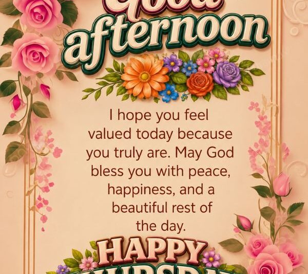 Beautiful Thursday Afternoon Blessings with flowers and happy Thursday wishes