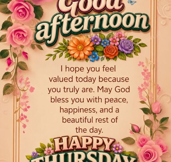 Beautiful Thursday Afternoon Blessings with flowers and happy Thursday wishes