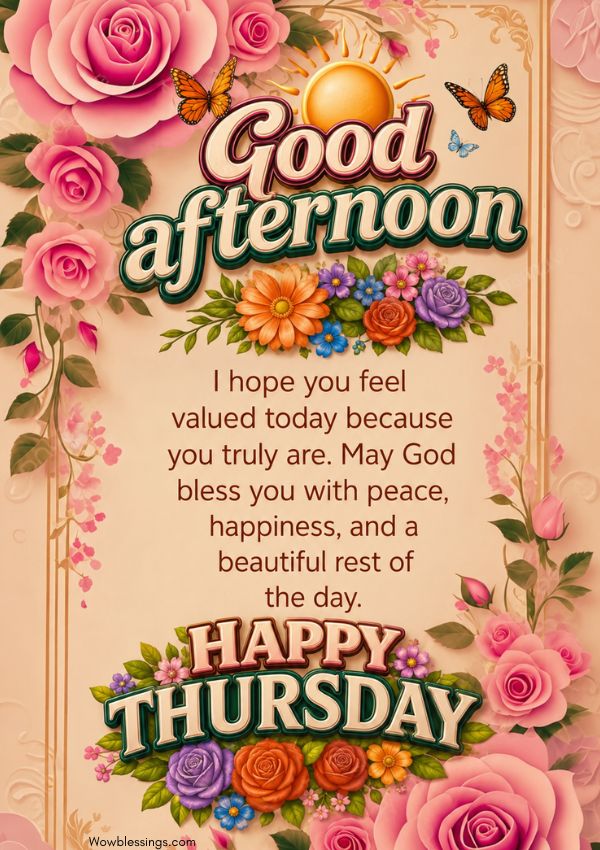 Beautiful Thursday Afternoon Blessings with flowers and happy Thursday wishes