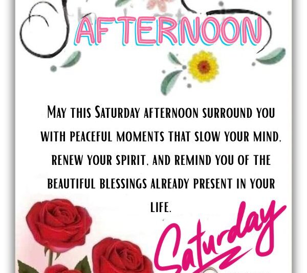 Beautiful Saturday afternoon blessings with flowers and sunshine
