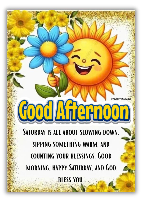 Inspirational Saturday afternoon blessings quotes with uplifting words and flowers